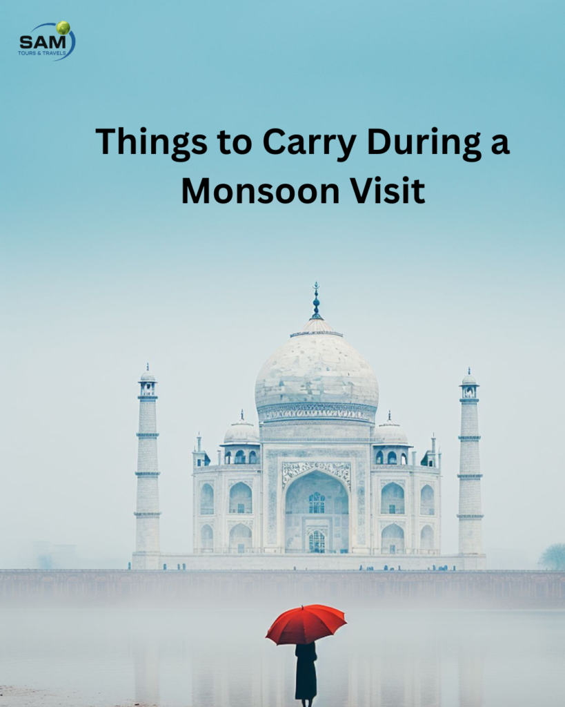 Things to Carry During a Monsoon Visit