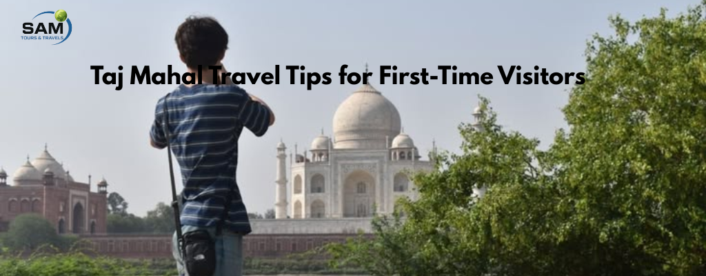 Taj Mahal Travel Tips for First-Time Visitors
